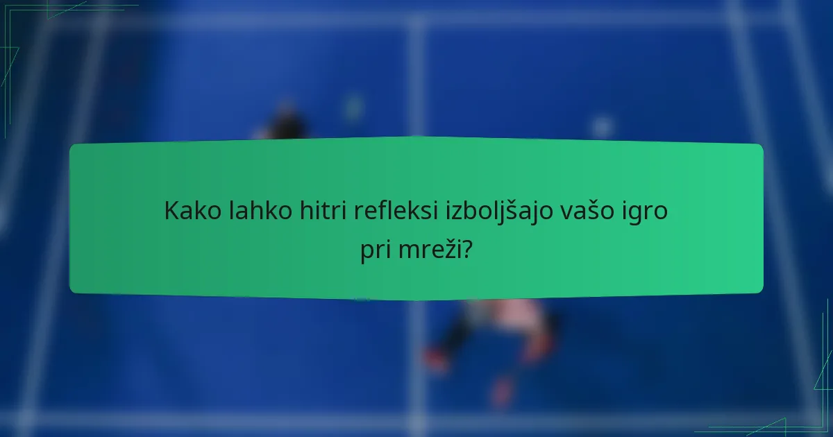 Kako lahko hitri refleksi izboljšajo vašo igro pri mreži?