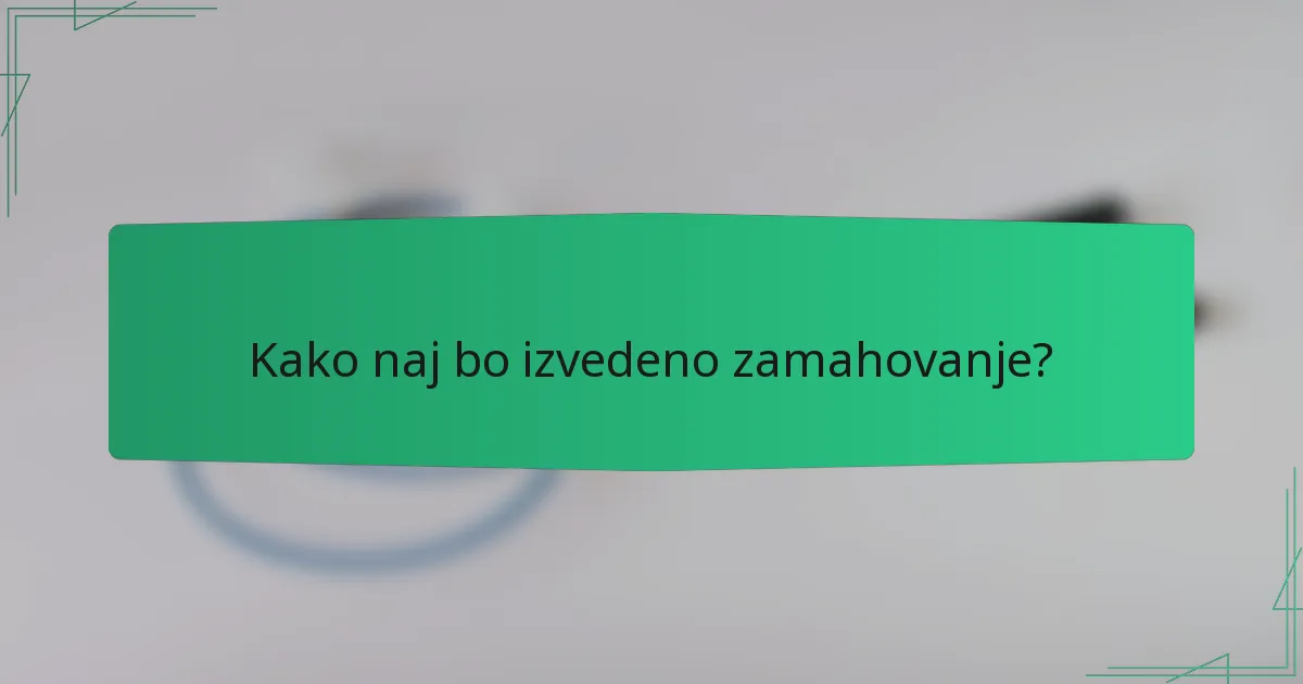 Kako naj bo izvedeno zamahovanje?