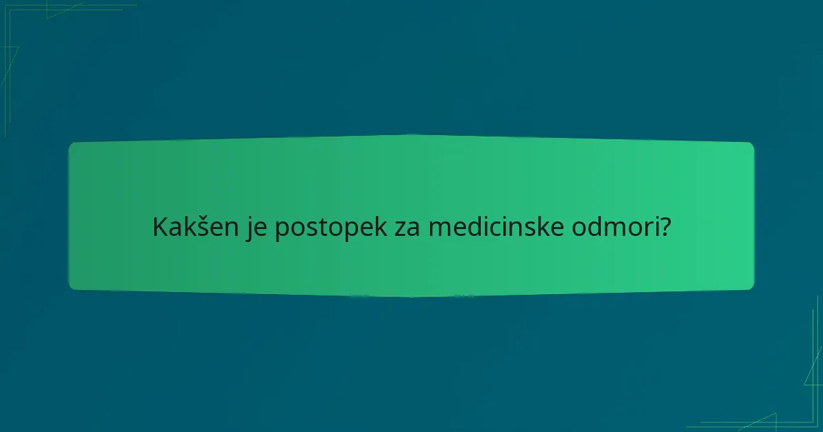Kakšen je postopek za medicinske odmori?